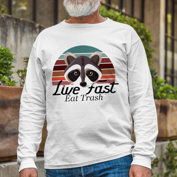 Live Fast Eat Trash 790 Shirt Unisex Long Sleeve Gifts for Old Men