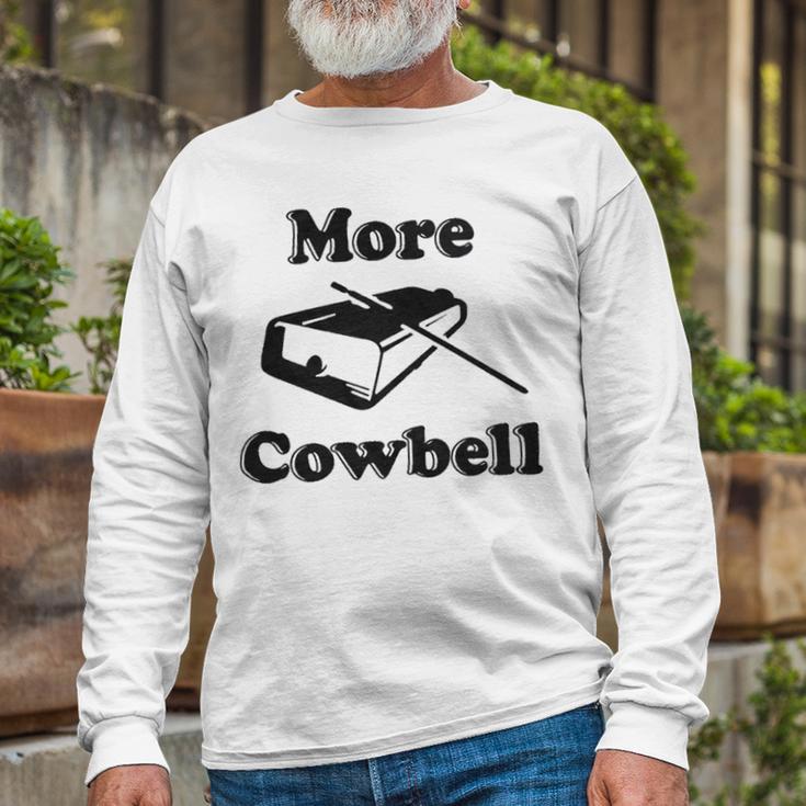 Mens More CowbellShirt Funny Novelty Sarcastic Graphic Adult Humor Tee 175 Trending Shir Unisex Long Sleeve Gifts for Old Men