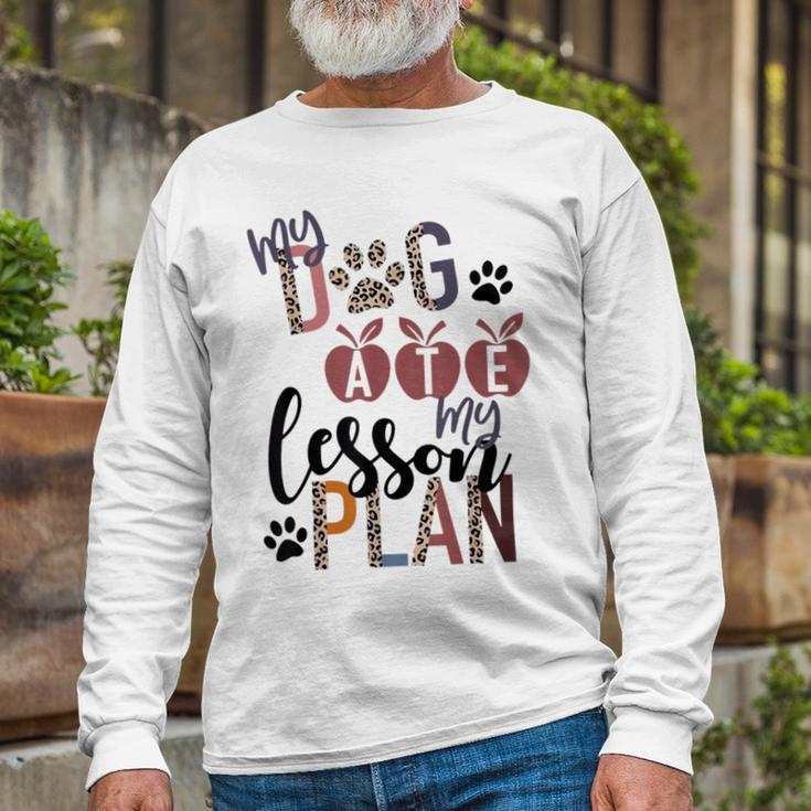 My Dog Ate My Lesson Plans Unisex Long Sleeve Gifts for Old Men