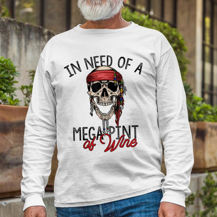 In Need Of A Mega Pint Of Wine Long Sleeve T-Shirt Gifts for Old Men