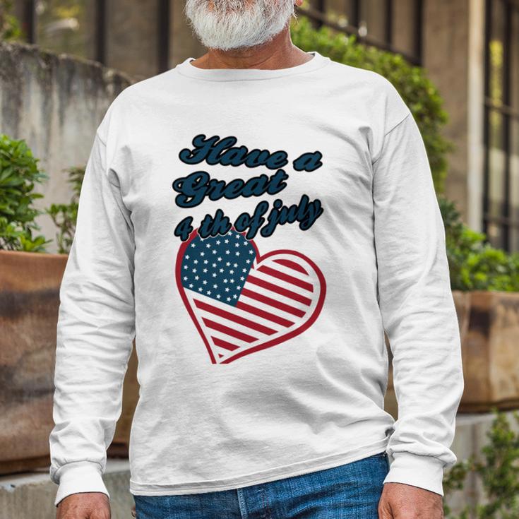 Official Have A Great 4Th Of July Unisex Long Sleeve Gifts for Old Men