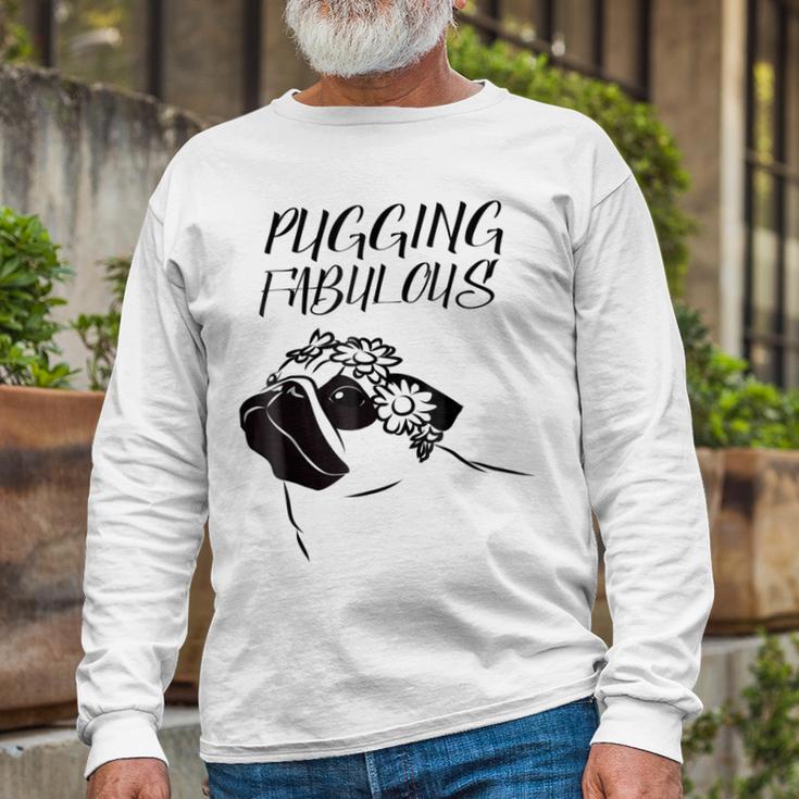 Pugging Fabulous Pug Lovers Unisex Long Sleeve Gifts for Old Men