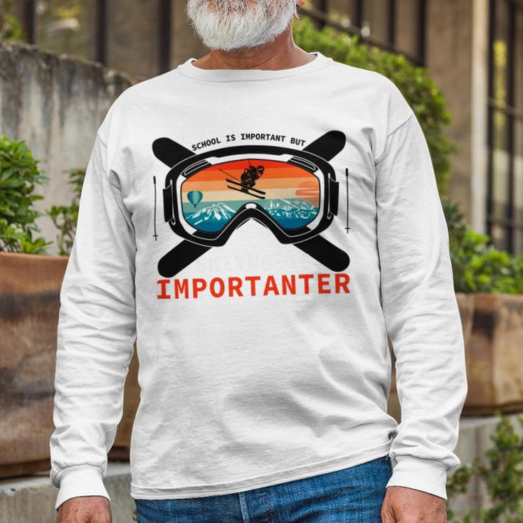 School Is Important But Skiing Is Importanter Unisex Long Sleeve Gifts for Old Men