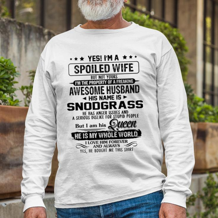 Snodgrass Name Spoiled Wife Of Snodgrass Long Sleeve T-Shirt Gifts for Old Men