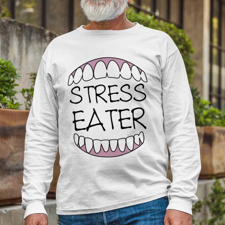 Stress Eater 57 Trending Shirt Unisex Long Sleeve Gifts for Old Men