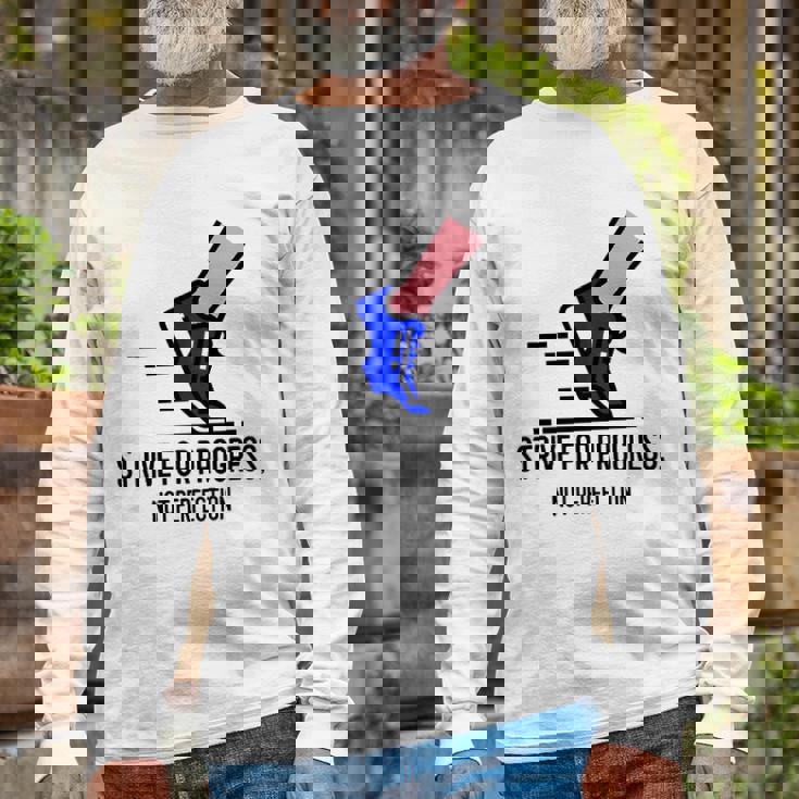 Strive For Progress Not Perfection Long Sleeve T-Shirt T-Shirt Gifts for Old Men