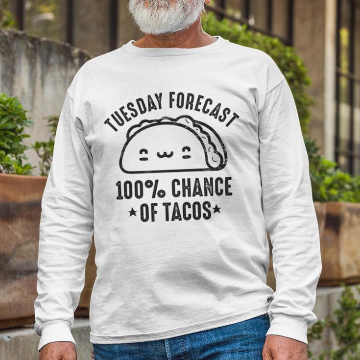 Tasty Taco Tuesday Forecast 100 Chance Of Tacos Unisex Long Sleeve Gifts for Old Men