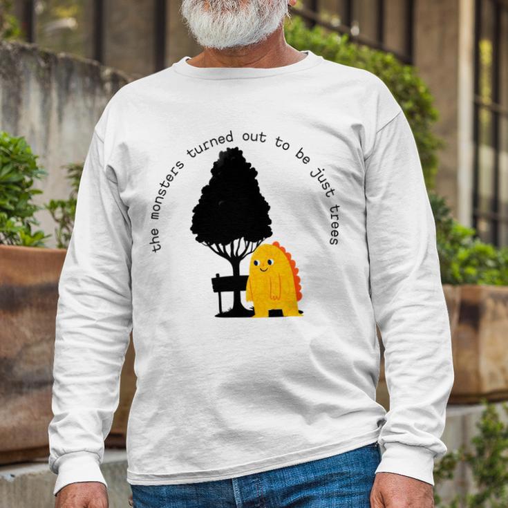 The Monsters Turned Out To Be Just Trees Cute Monster Unisex Long Sleeve Gifts for Old Men