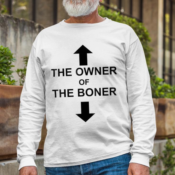 The Owner Of The Boner Unisex Long Sleeve Gifts for Old Men