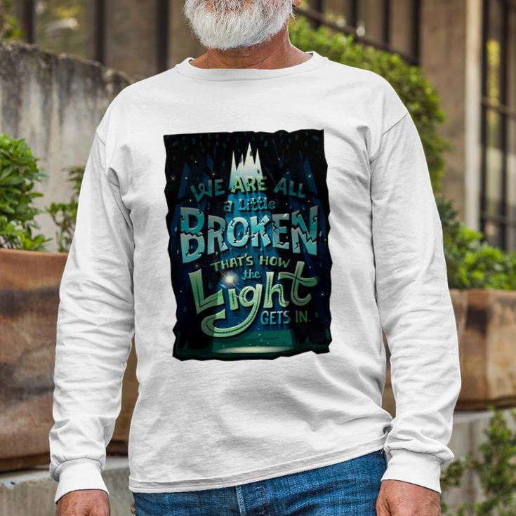 We Are All Broken 350 Trending Shirt Unisex Long Sleeve Gifts for Old Men