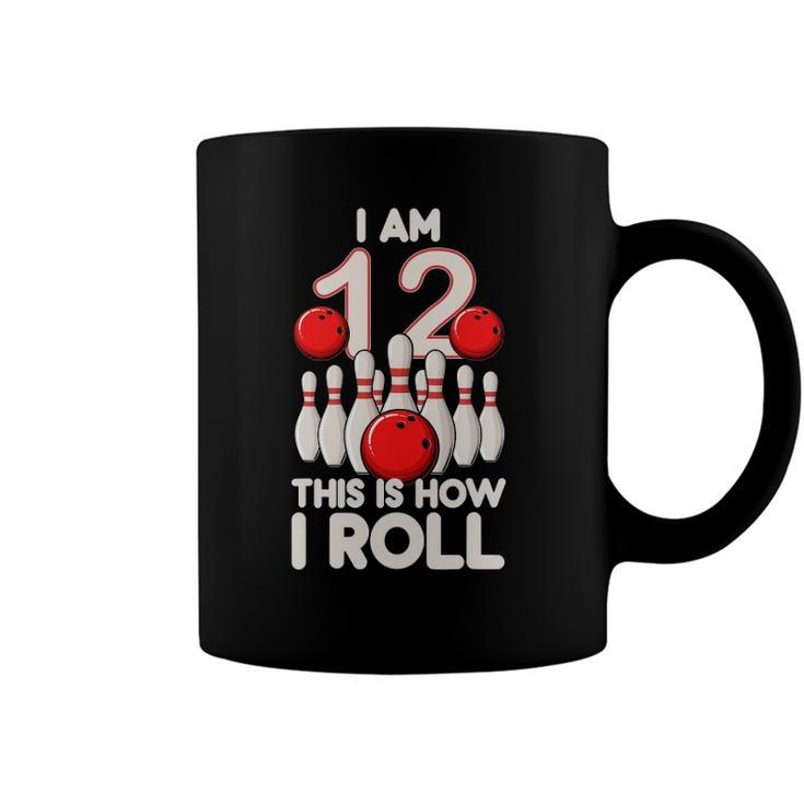 12 Years Old Bowling Party 12Th Birthday Is How I Roll Coffee Mug
