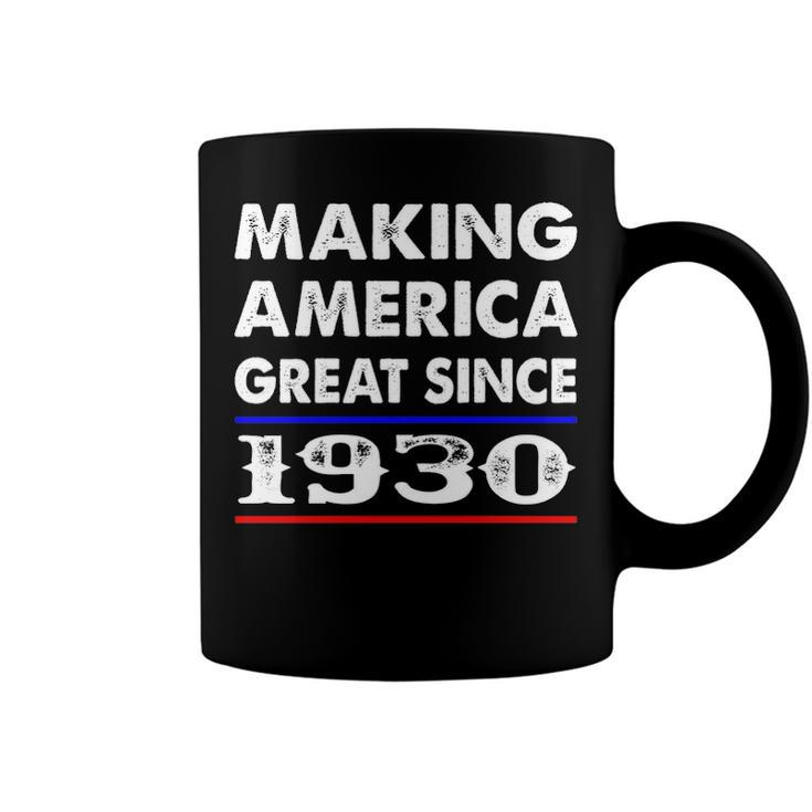 1930 Birthday   Making America Great Since 1930 Coffee Mug