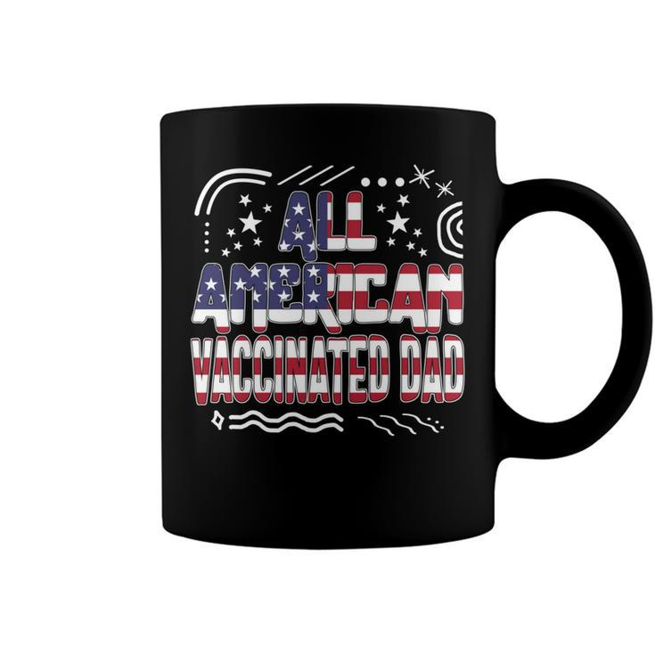 4Th Of July All American Vaccinated Dad Usa Flag America Ind   Coffee Mug