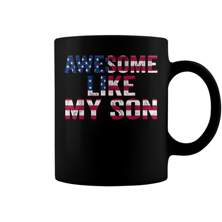 4Th Of July Fathers Day Dad Awesome Like My Son Parents Day  Coffee Mug