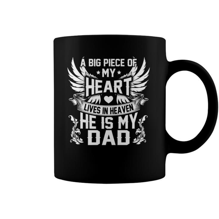 A Big Piece Of My Heart Lives In Heaven He Is My Dad Miss Coffee Mug