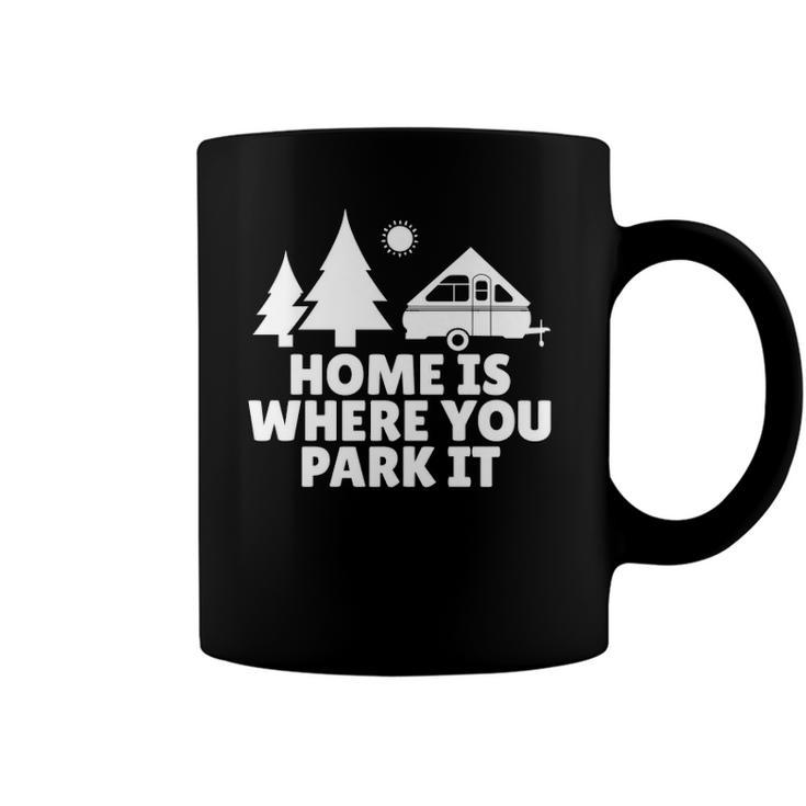A Frame Camper Home Is Where You Park It Rv Camping Gift  Coffee Mug
