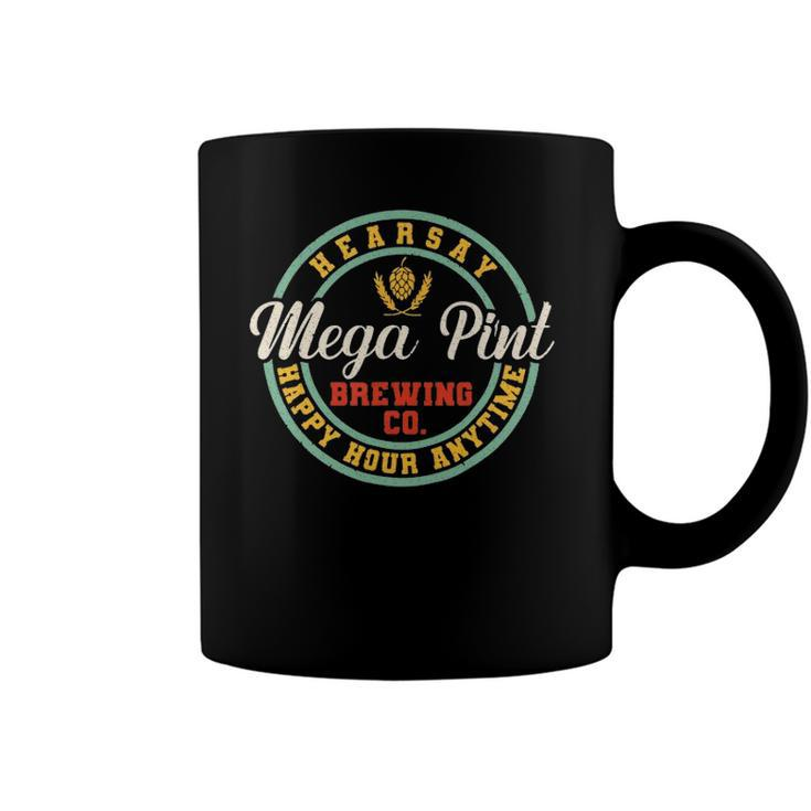 A Mega Pint Brewing Co Hearsay Happy Hour Anytime Tee Coffee Mug