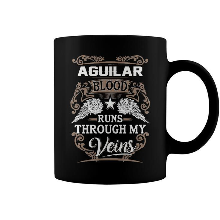 Aguilar Name Gift   Aguilar Blood Runs Throuh My Veins Coffee Mug