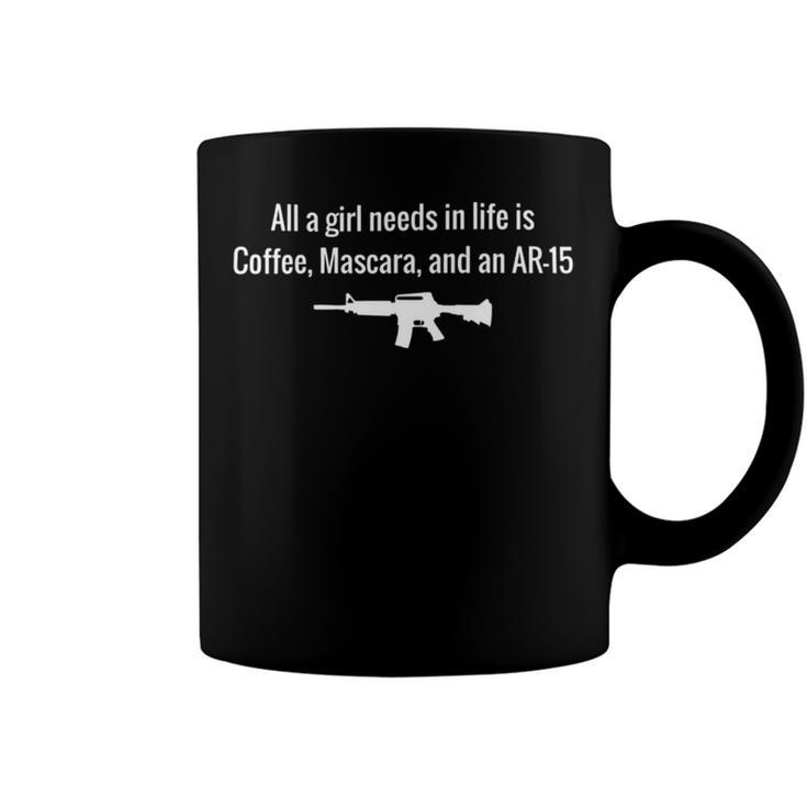 All A Girl Needs In Life Is Coffee Mascara And An Ar157382 T-Shirt Coffee Mug