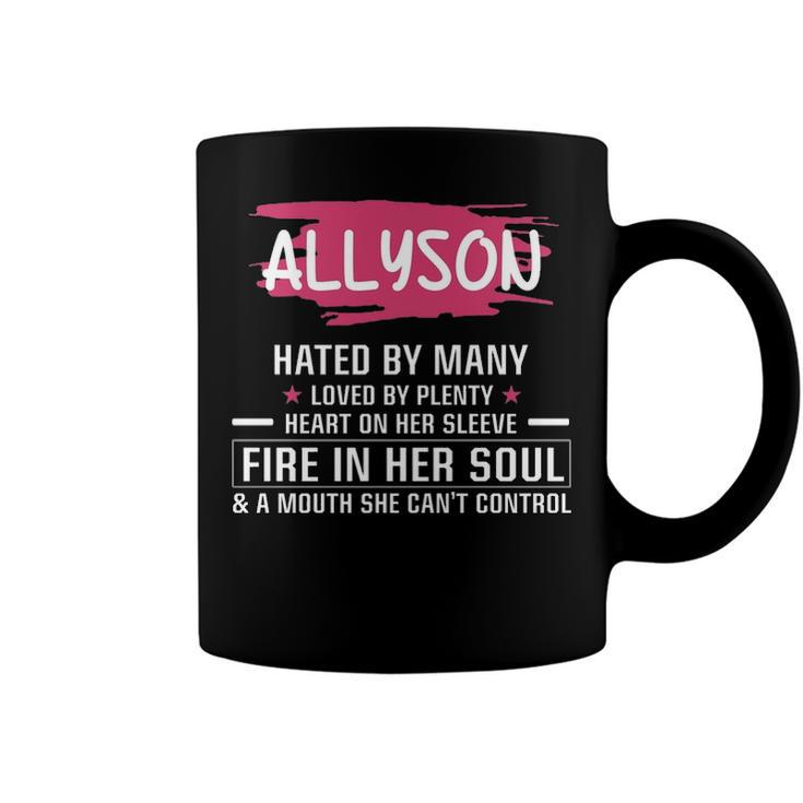 Allyson Name Gift Allyson Hated By Many Loved By Plenty Heart On Her Sleeve Coffee Mug
