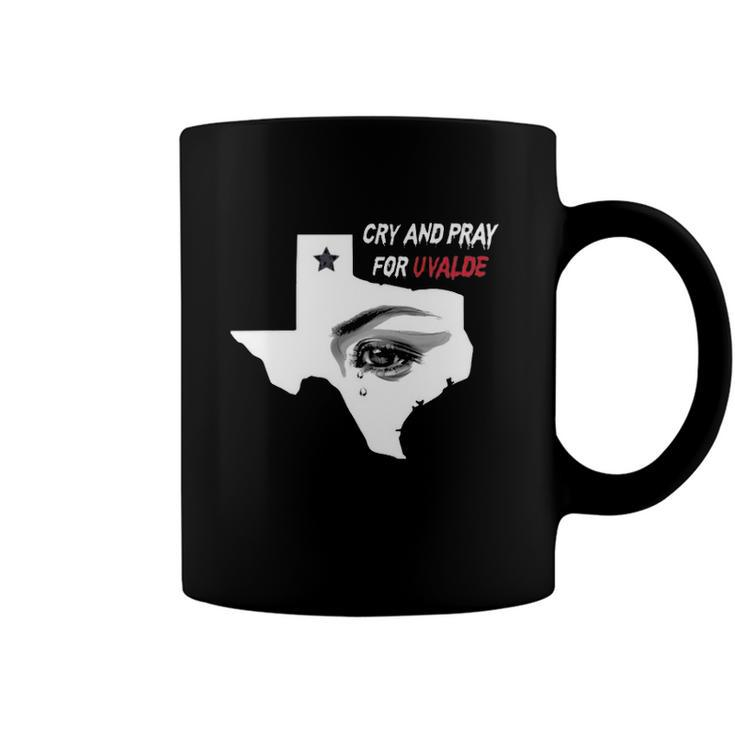Anti Guns Cry And Pray For Uvalde Texas Coffee Mug