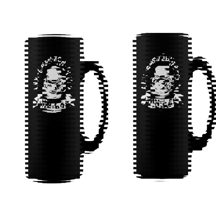 Any Glass Is Technically A Wine Glass Coffee Mug