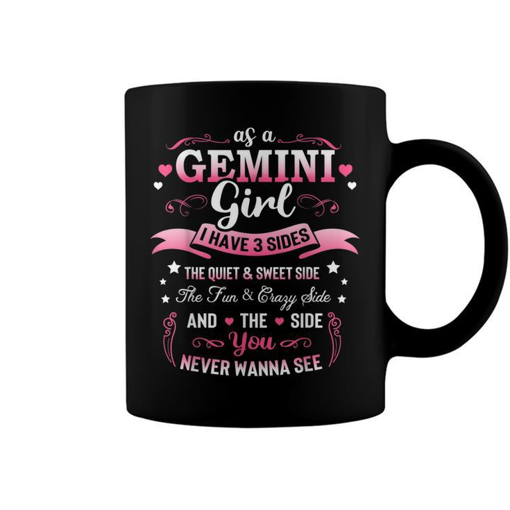 As A Gemini Girl I Have 3 Sides Birthday Gifts For Women  Coffee Mug