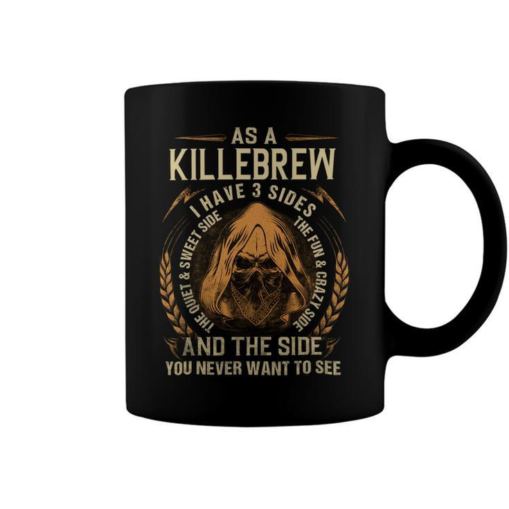 As A Killebrew I Have A 3 Sides And The Side You Never Want To See Coffee Mug