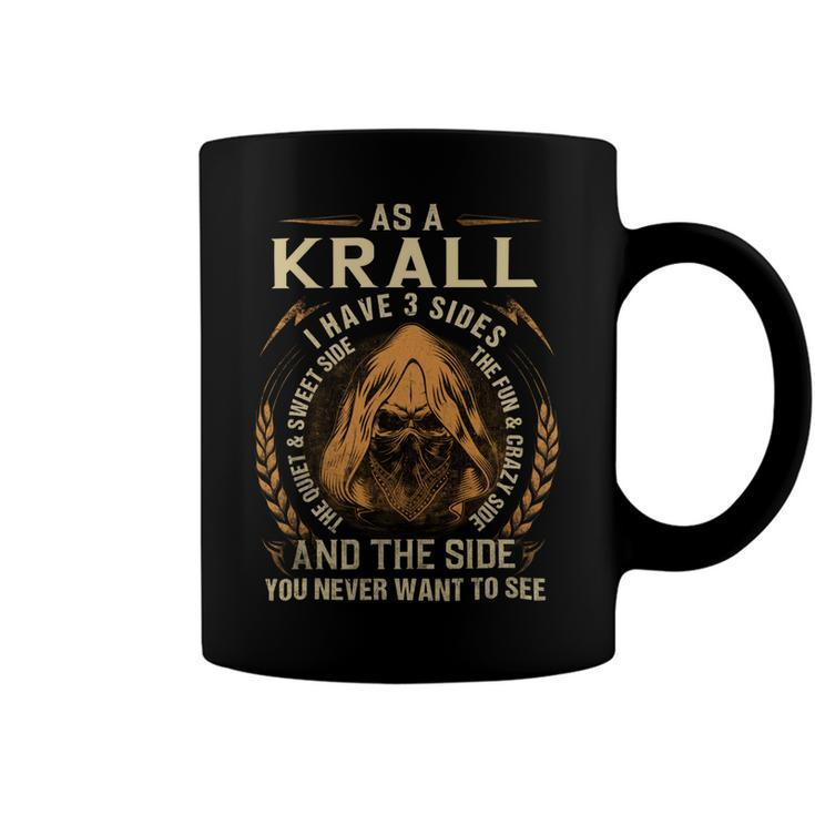 As A Krall I Have A 3 Sides And The Side You Never Want To See Coffee Mug