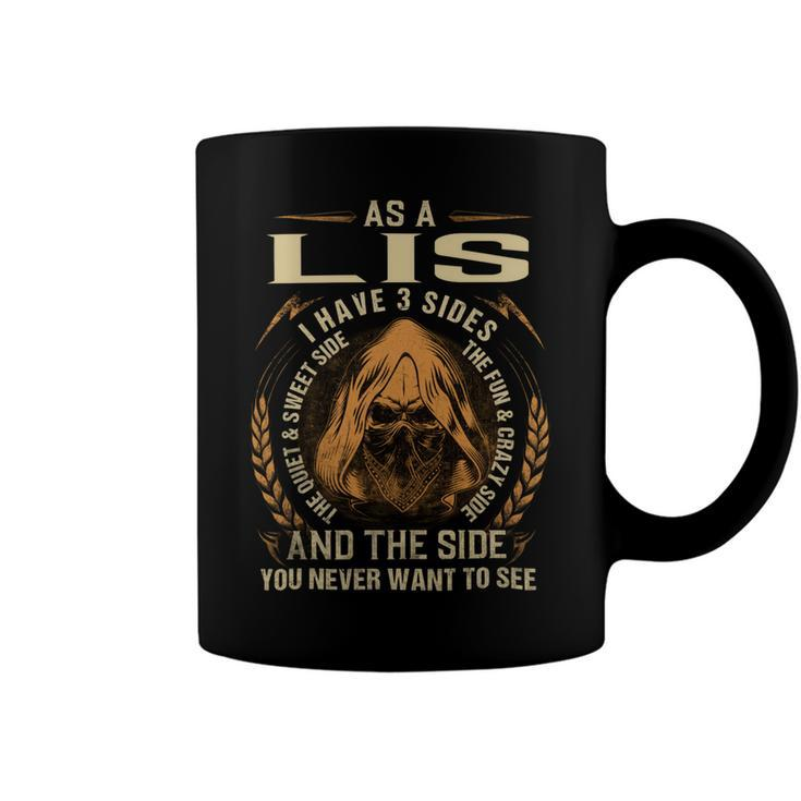 As A Lis I Have A 3 Sides And The Side You Never Want To See Coffee Mug