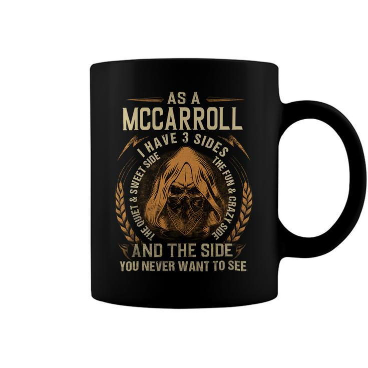 As A Mccarroll I Have A 3 Sides And The Side You Never Want To See Coffee Mug