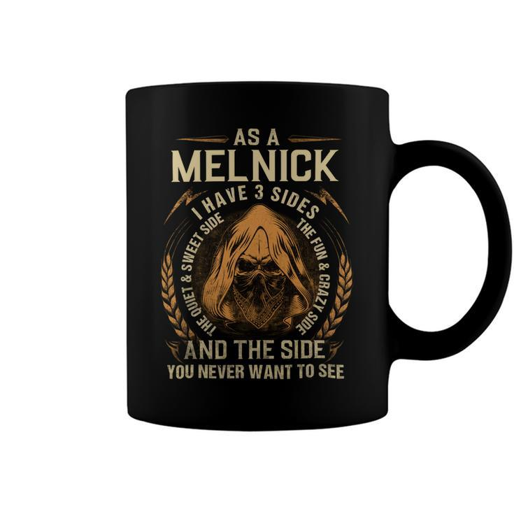 As A Melnick I Have A 3 Sides And The Side You Never Want To See Coffee Mug