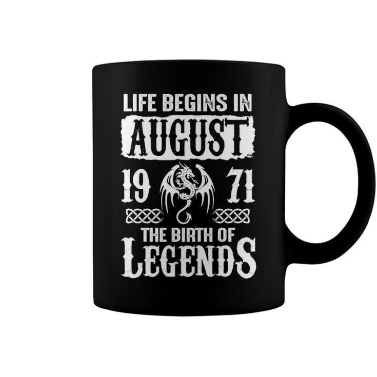 August 1971 Birthday   Life Begins In August 1971 Coffee Mug