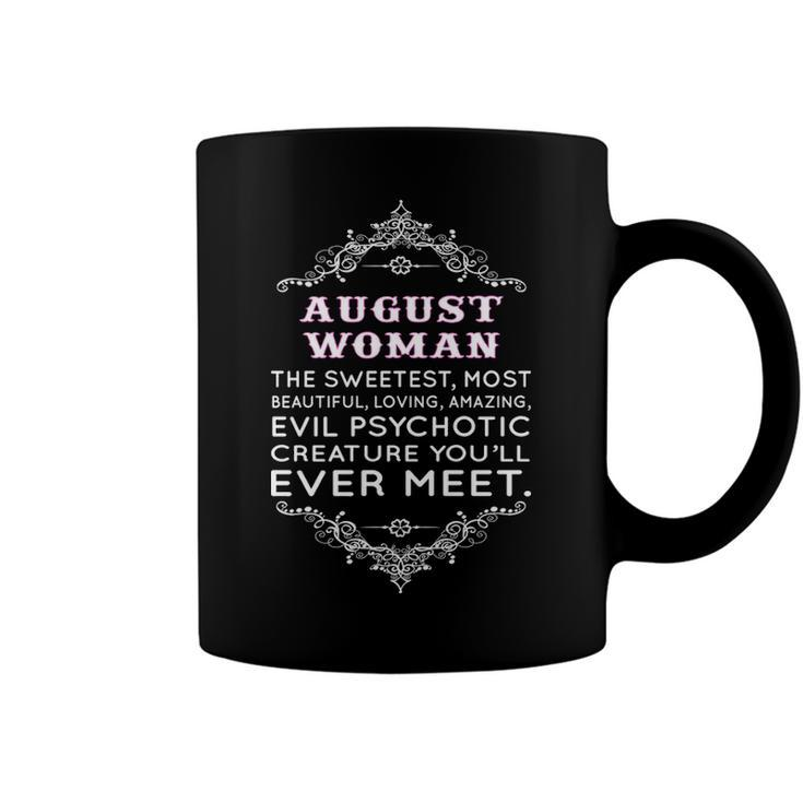 August Woman   The Sweetest Most Beautiful Loving Amazing Coffee Mug