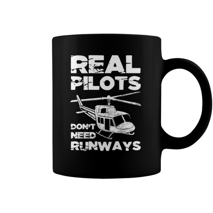 Aviation Real Pilots Dont Need Runways Helicopter Pilot Coffee Mug