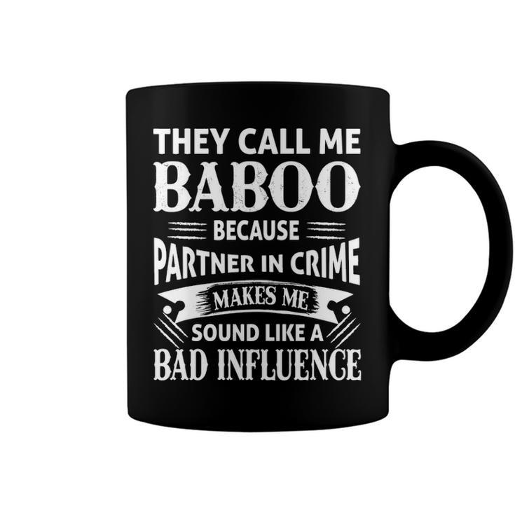 Baboo Grandpa Gift   They Call Me Baboo Because Partner In Crime Makes Me Sound Like A Bad Influence Coffee Mug