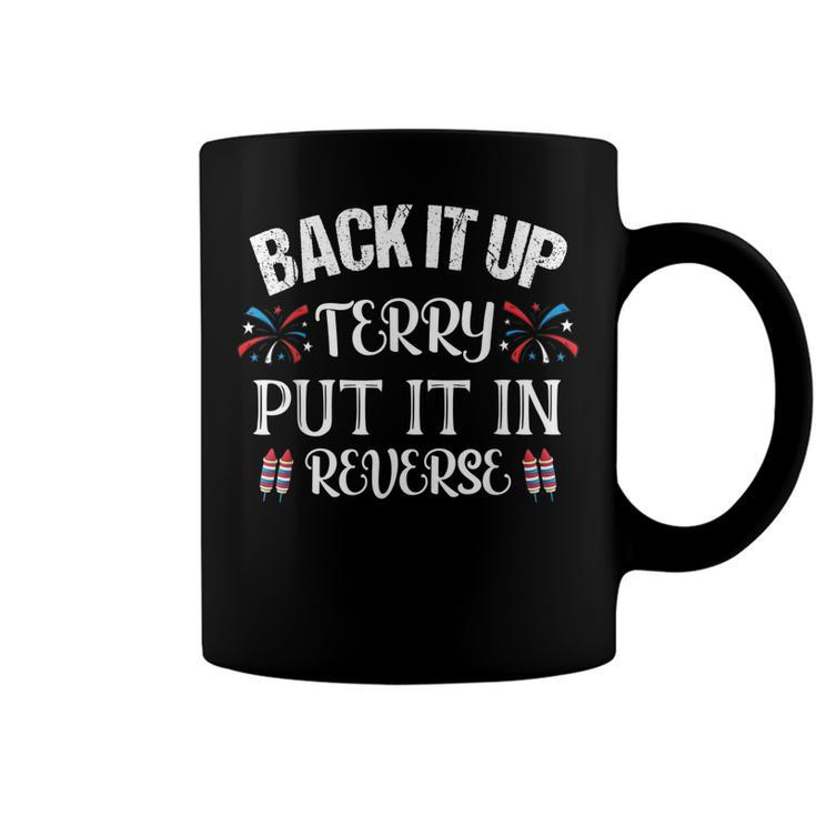Back It Up Terry Put It In Reverse 4Th Of July  Coffee Mug