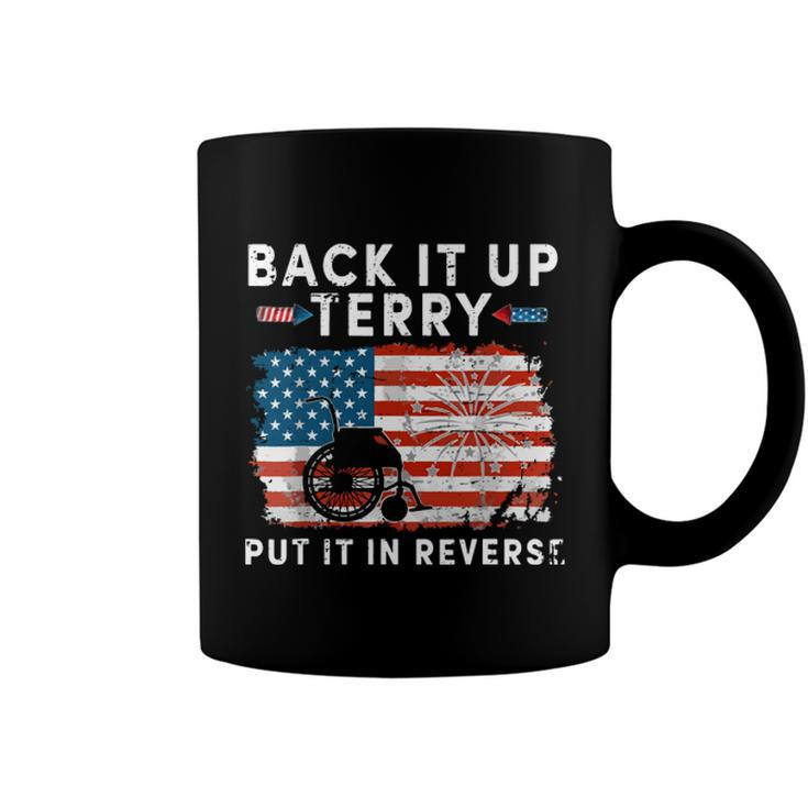 Back Up Terry Put It In Reverse Firework Funny 4Th Of July Independence Day  Coffee Mug