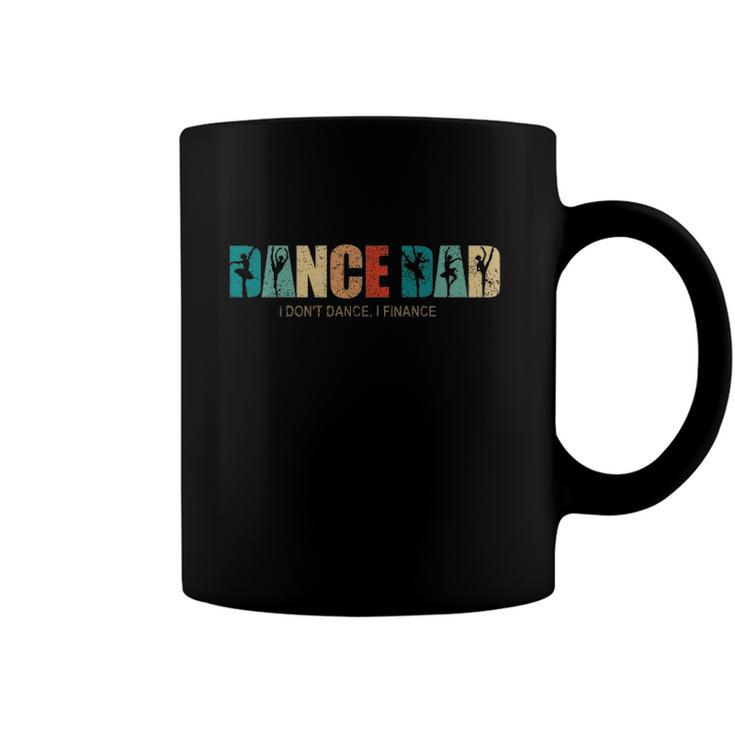 Ballet Dance Dad I Dont Dance I Finance Coffee Mug