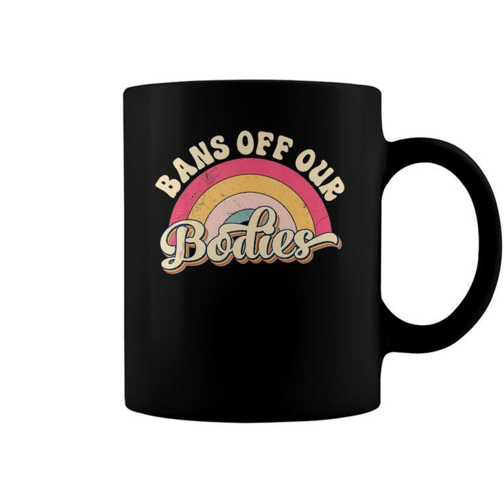 Bans Off Our Bodies  Pro Choice Womens Rights Vintage  Coffee Mug