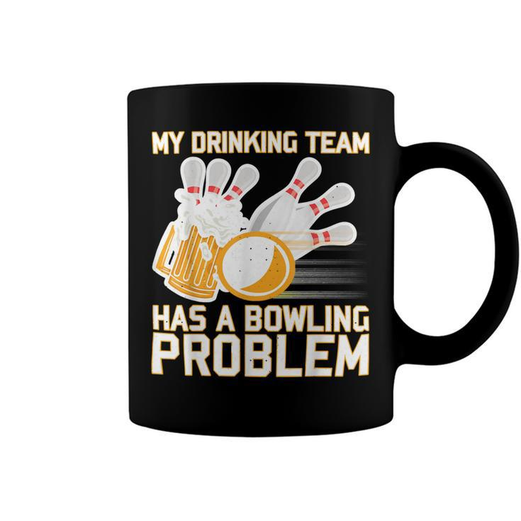 Beer Strike Dad My Drinking Team Has A Problem 116 Bowling Bowler Coffee Mug