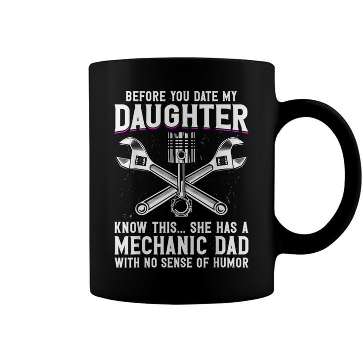Before You Date My Daughter - Mechanic Dad Maintenance Man  Coffee Mug