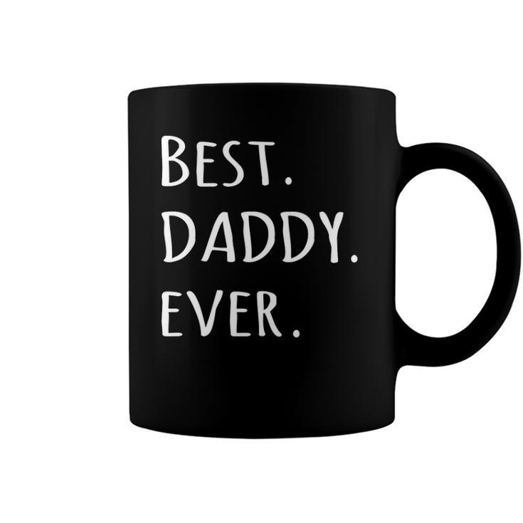 Best Daddy Ever Daddyfathers Day Tee Coffee Mug