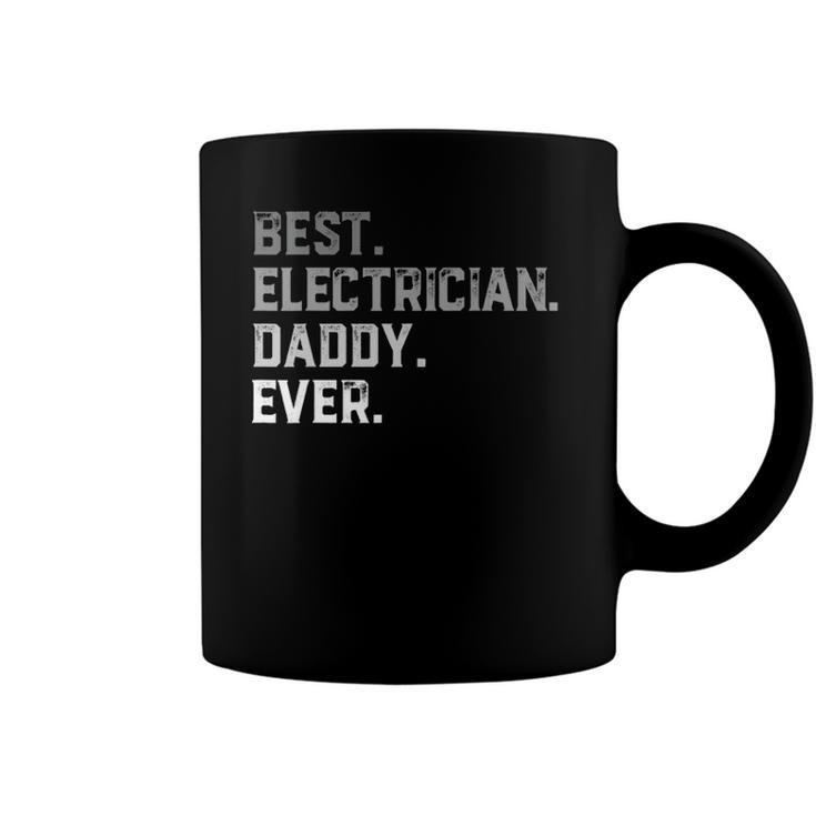 Best Electrician Daddy Ever For Men Fathers Day Coffee Mug