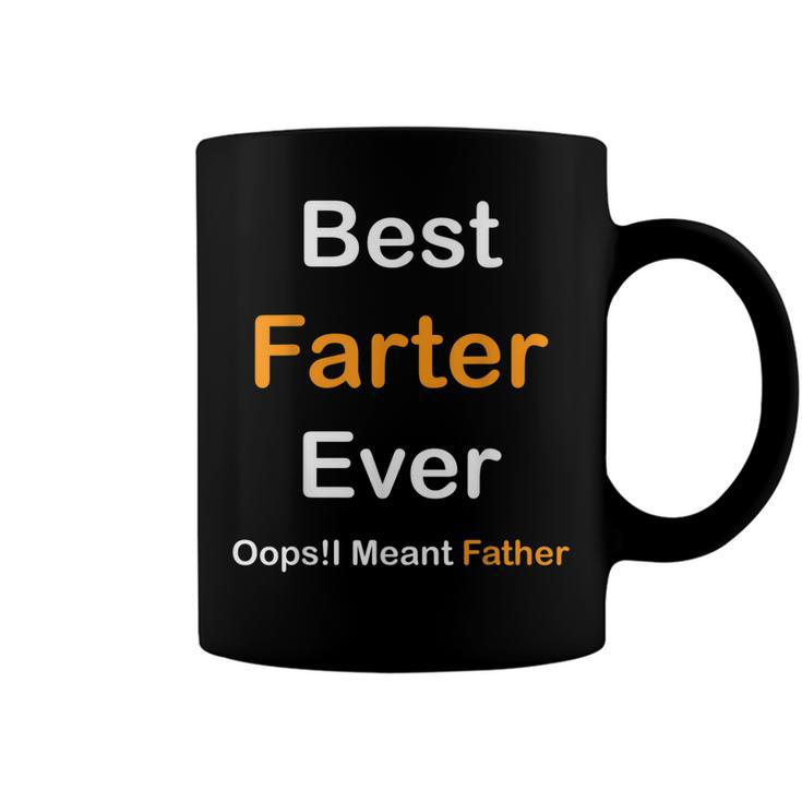 Best Farter Ever Oops I Meant Father  Fathers Day  Coffee Mug