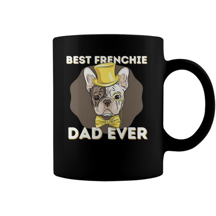 Best Frenchie Dad Ever - Funny French Bulldog Dog Lover Coffee Mug