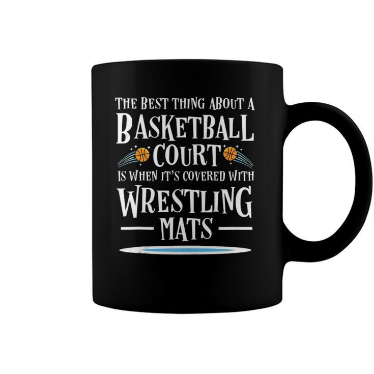 Best Thing On A Basketball Floor Is Wrestling Mats  Coffee Mug