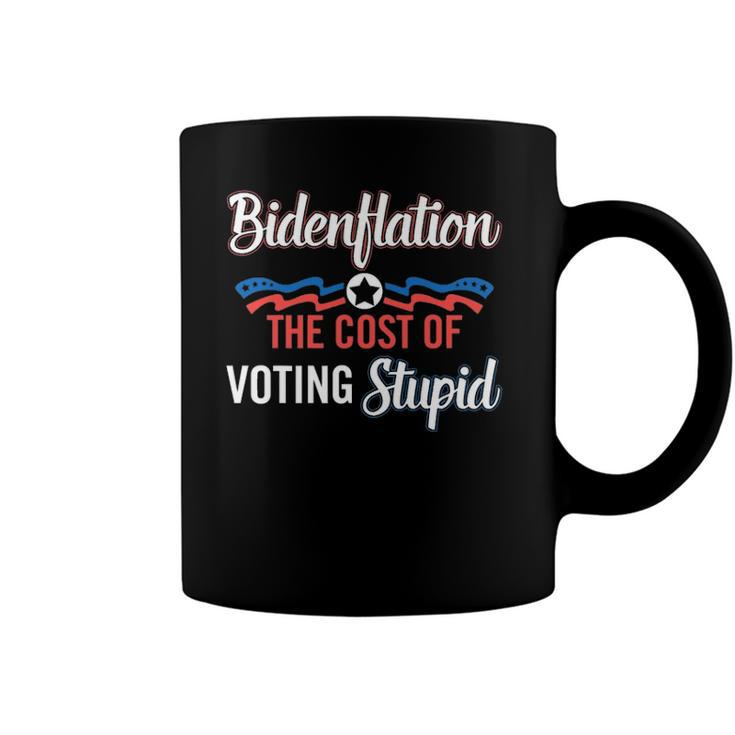 Bidenflation The Cost Of Voting Stupid Anti Biden 4Th July Coffee Mug