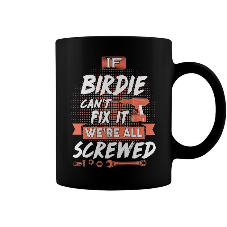 Birdie Name Gift   If Birdie Cant Fix It Coffee Mug