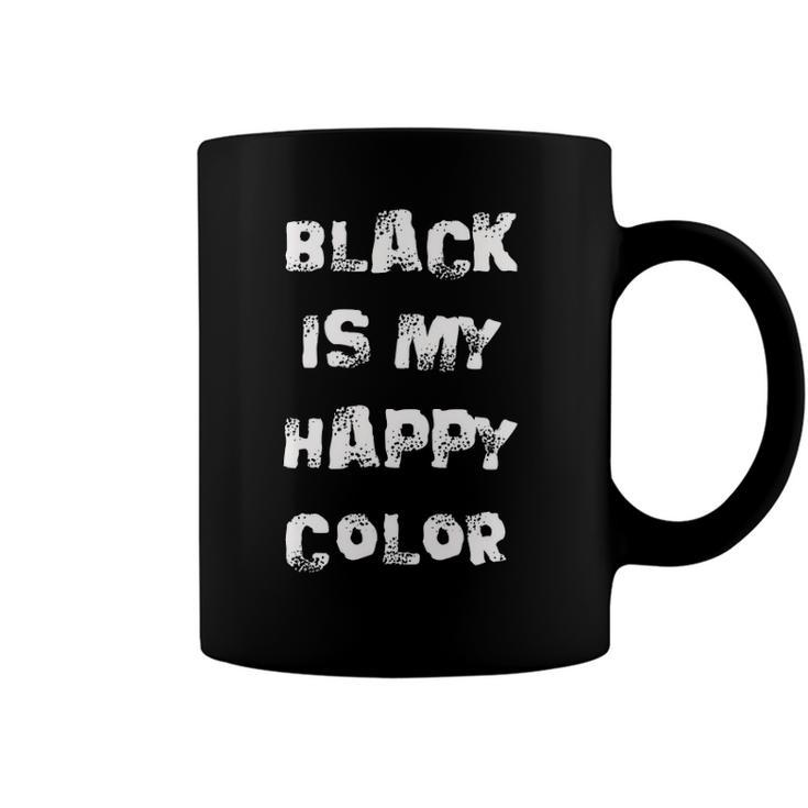 Black Is My Happy Color Goth Punk Emo Coffee Mug